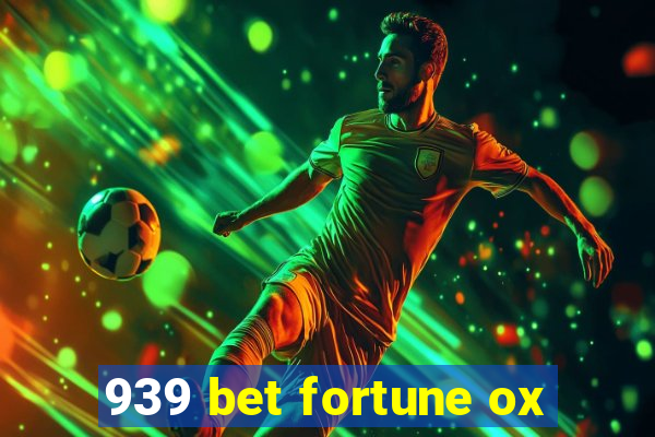 939 bet fortune ox